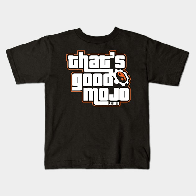 That's Good Mojo (Dark) Kids T-Shirt by MojoHost